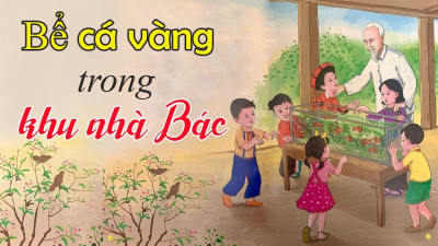 Truyện: Bể cá vàng của Bác Hồ